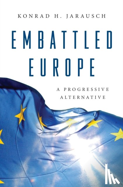 Jarausch, Konrad H. - Embattled Europe