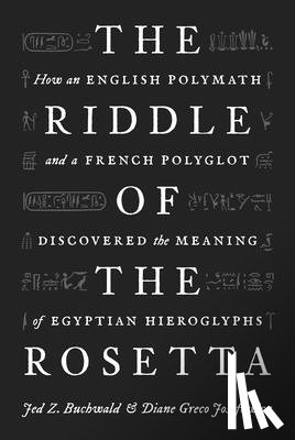 Buchwald, Jed Z., Josefowicz, Diane Greco - The Riddle of the Rosetta