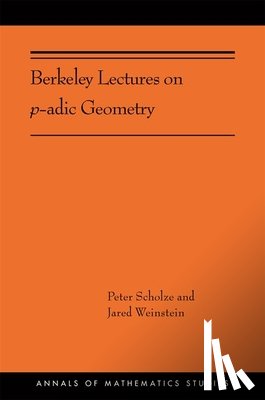 Scholze, Peter, Weinstein, Jared - Berkeley Lectures on p-adic Geometry