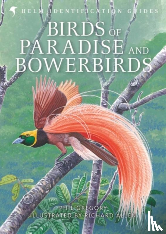 Gregory, Phil - Birds of Paradise and Bowerbirds
