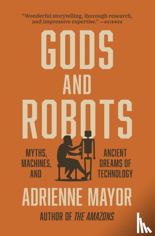 Mayor, Adrienne - Gods and Robots