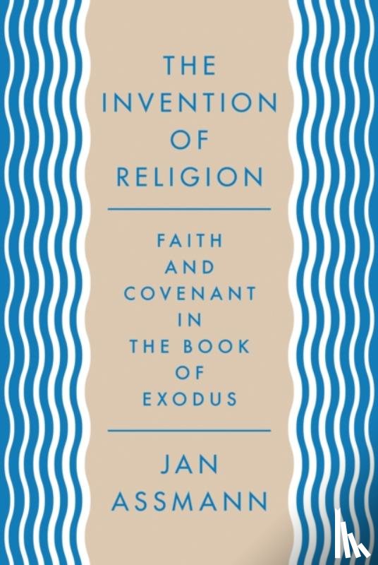 Assmann, Jan - The Invention of Religion