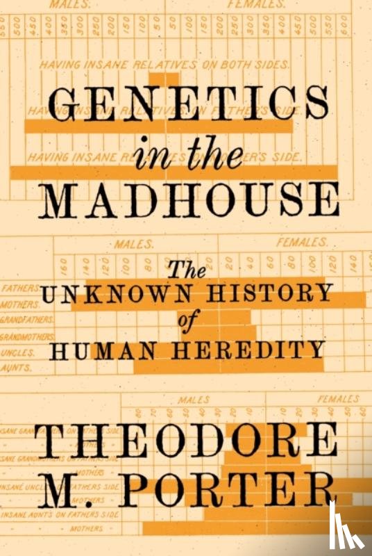 Porter, Theodore M. - Genetics in the Madhouse