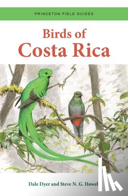 Dyer, Dale, Howell, Steve N. G. - Birds of Costa Rica