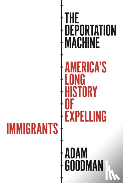 Goodman, Adam - The Deportation Machine