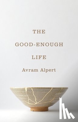 Alpert, Avram - The Good-Enough Life