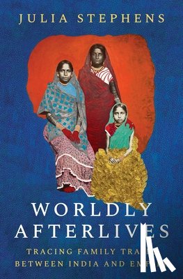 Stephens, Julia - Worldly Afterlives