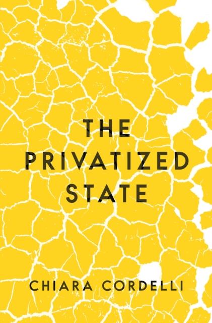 Cordelli, Chiara - The Privatized State