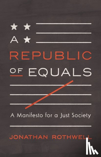 Rothwell, Jonathan - A Republic of Equals