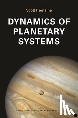 Tremaine, Scott - Dynamics of Planetary Systems