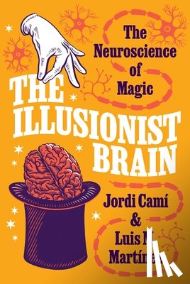Cami, Jordi, Martinez, Luis M. - The Illusionist Brain