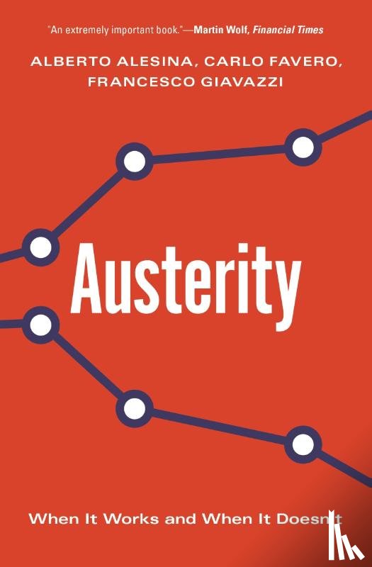 Alesina, Alberto, Favero, Carlo, Giavazzi, Francesco - Austerity