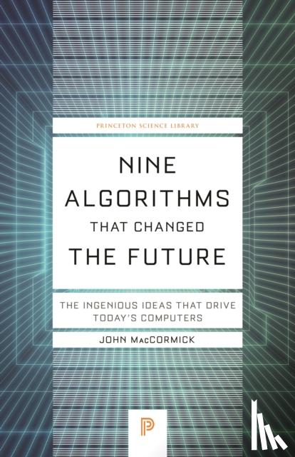 MacCormick, John - Nine Algorithms That Changed the Future