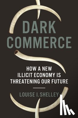 Shelley, Louise I. - Dark Commerce