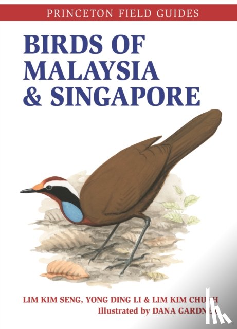 Lim Kim Seng, Yong Ding Li, Lim Kim Chuah, Dana Gardner - Birds of Malaysia and Singapore