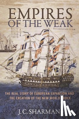 Sharman, J. C. - Empires of the Weak