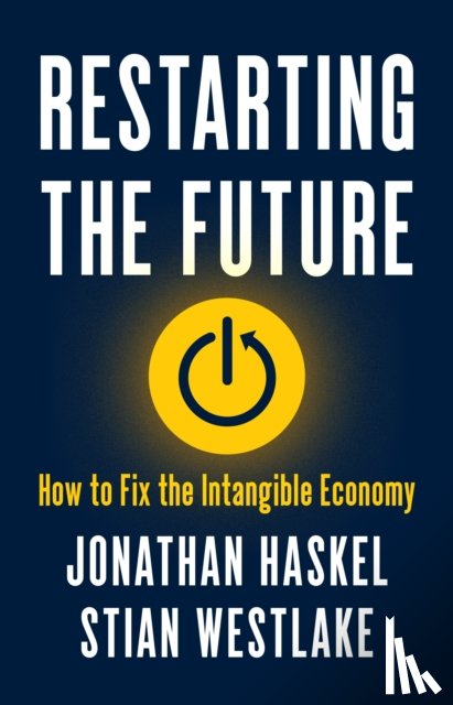 Haskel, Jonathan, Westlake, Stian - Restarting the Future