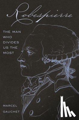 Gauchet, Marcel - Robespierre