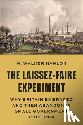 Hanlon, W. Walker - The Laissez-Faire Experiment