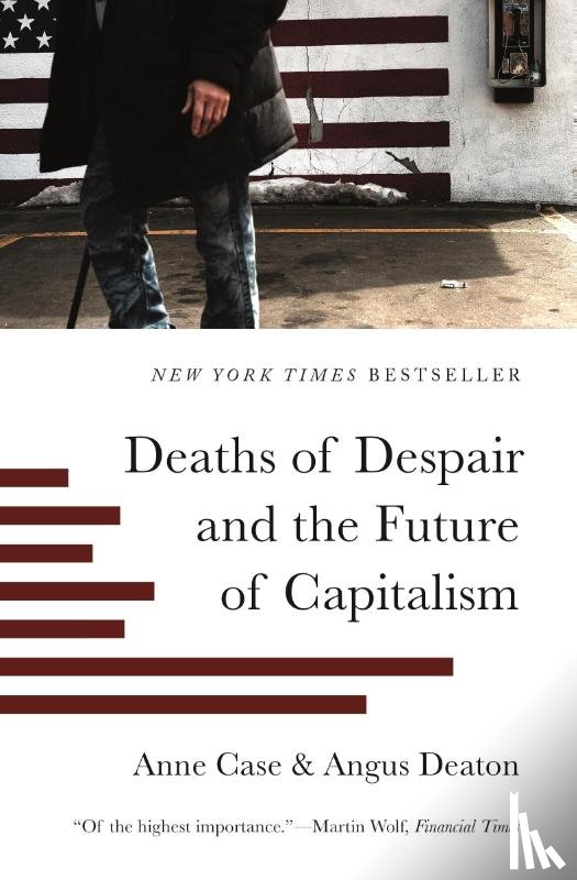 Case, Anne, Deaton, Angus - Deaths of Despair and the Future of Capitalism