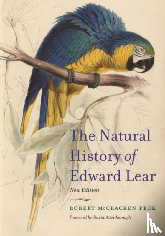 Peck, Robert McCracken - The Natural History of Edward Lear, New Edition