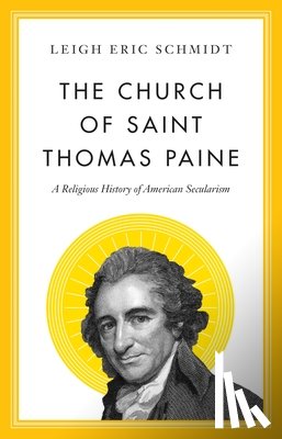 Schmidt, Leigh Eric - The Church of Saint Thomas Paine