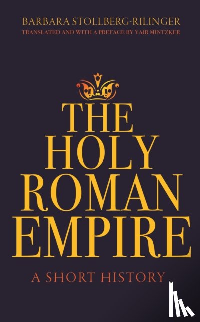 Stollberg-Rilinger, Barbara - The Holy Roman Empire