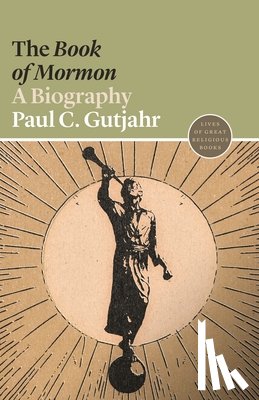 Gutjahr, Paul C. - The Book of Mormon