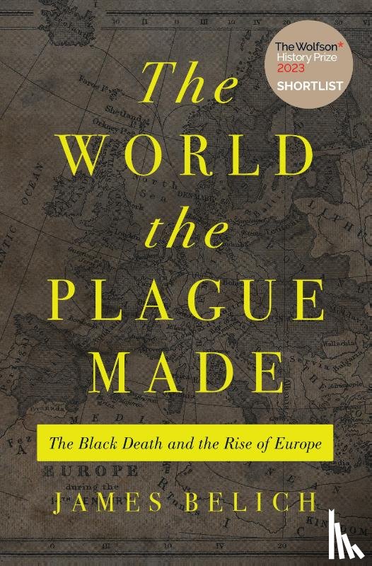 Belich, James - The World the Plague Made