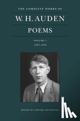 Auden, W. H. - The Complete Works of W. H. Auden: Poems, Volume I