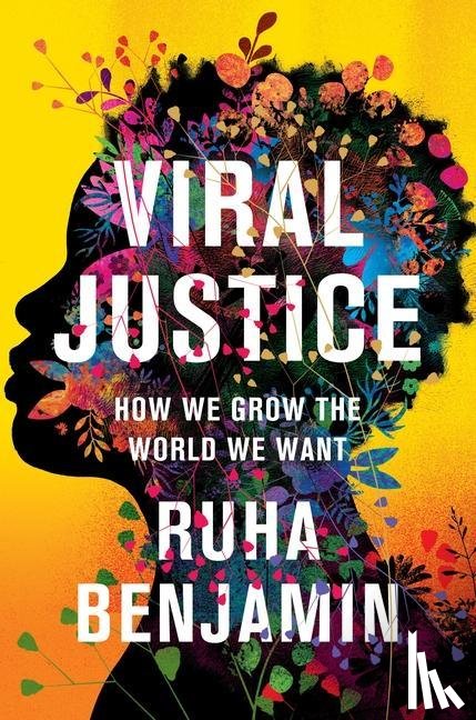 Benjamin, Ruha - Viral Justice