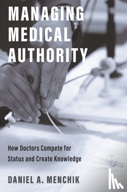 Menchik, Daniel A. - Managing Medical Authority