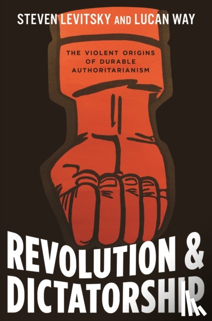 Levitsky, Steven, Way, Lucan - Revolution and Dictatorship
