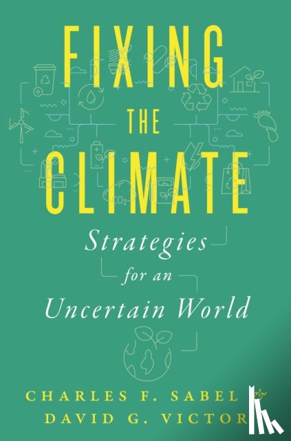 Sabel, Charles F., Victor, David G. - Fixing the Climate
