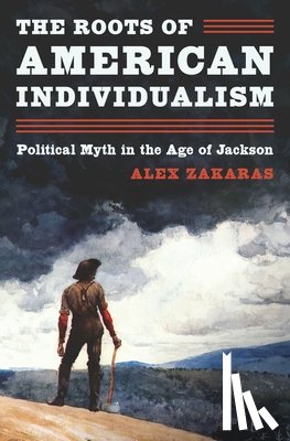 Zakaras, Alex - The Roots of American Individualism
