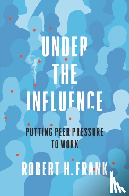 Frank, Robert H. - Under the Influence