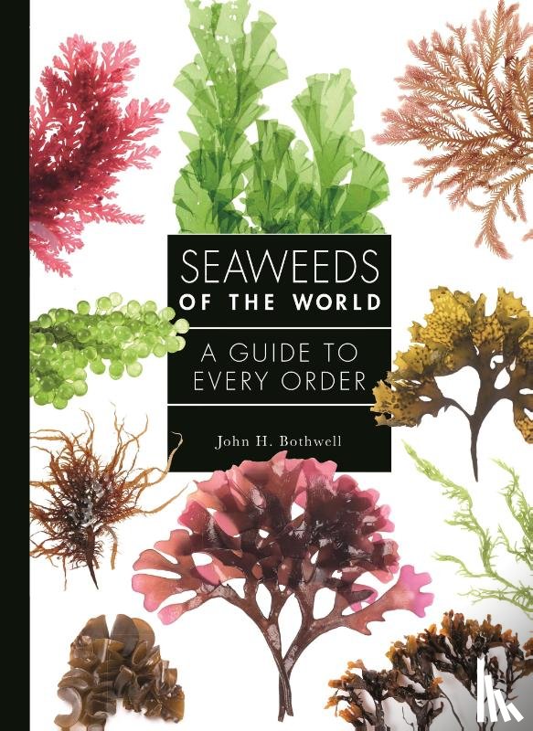 Bothwell, John - Seaweeds of the World
