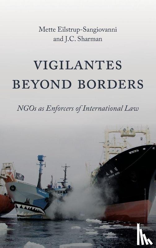 Eilstrup-Sangiovanni, Mette, Sharman, J. C. - Vigilantes beyond Borders