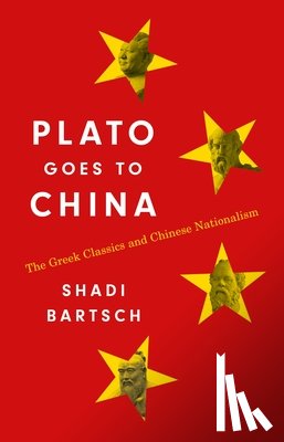 Bartsch, Shadi - Plato Goes to China