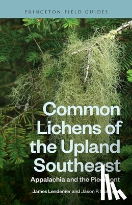 Lendemer, James, Hollinger, Jason P. - Common Lichens of the Upland Southeast