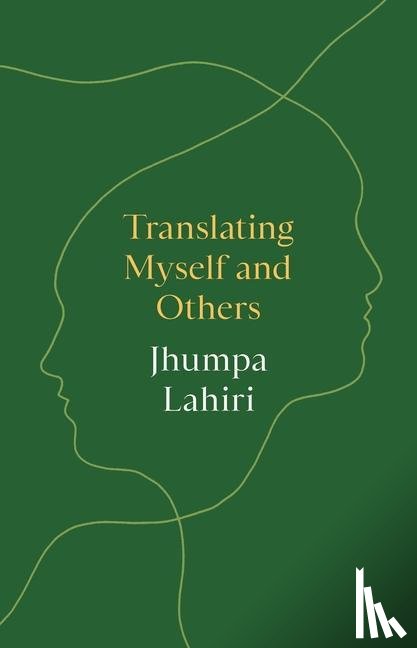 Lahiri, Jhumpa - Translating Myself and Others