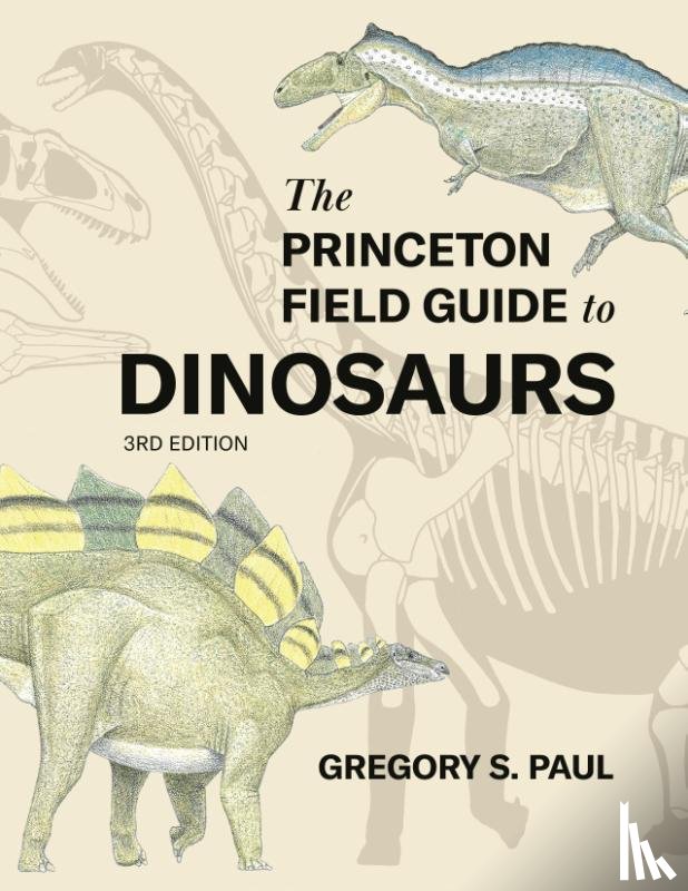 Paul, Gregory S. - The Princeton Field Guide to Dinosaurs Third Edition