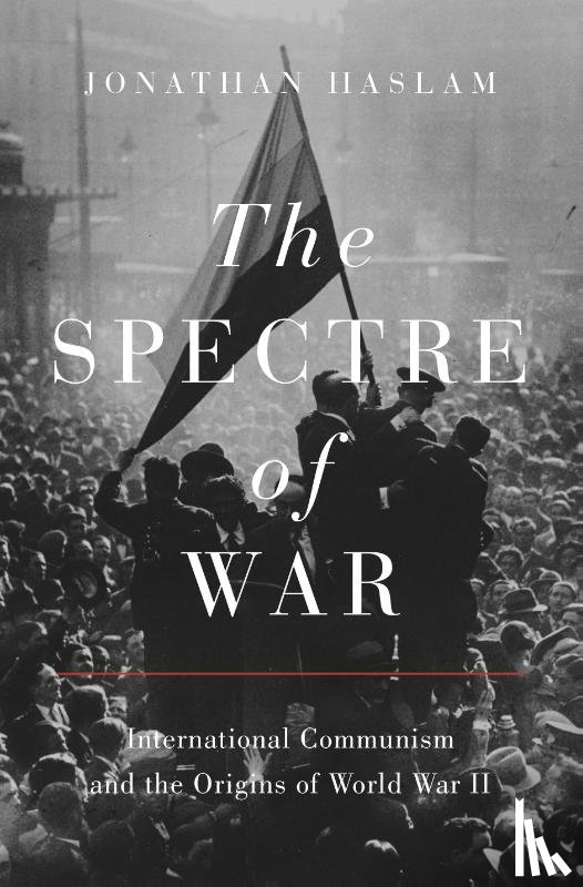 Haslam, Jonathan - The Spectre of War