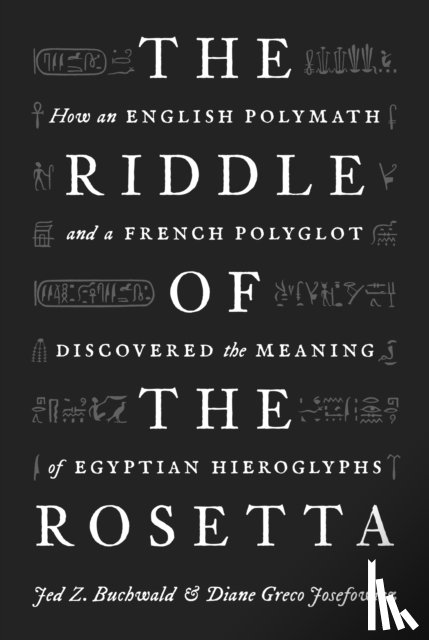 Buchwald, Jed Z., Josefowicz, Diane Greco - The Riddle of the Rosetta