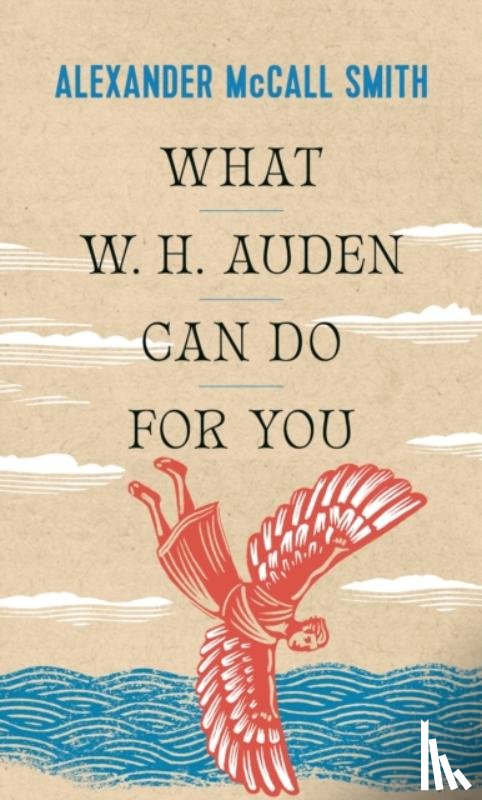 McCall Smith, Alexander - What W. H. Auden Can Do for You