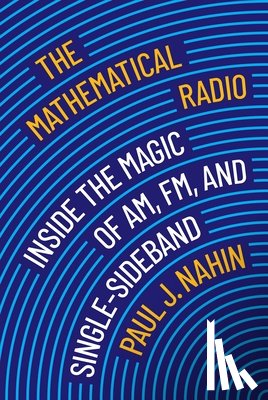 Nahin, Paul J. - The Mathematical Radio