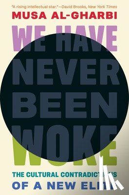 al-Gharbi, Musa - We Have Never Been Woke