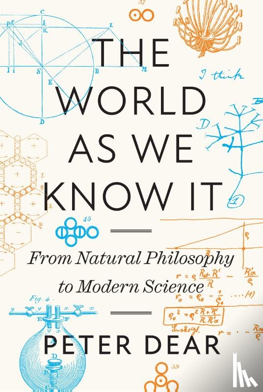 Dear, Peter - The World as We Know It