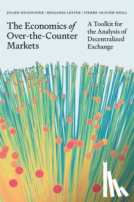 Hugonnier, Julien, Lester, Benjamin, Weill, Pierre-Olivier - The Economics of Over-the-Counter Markets