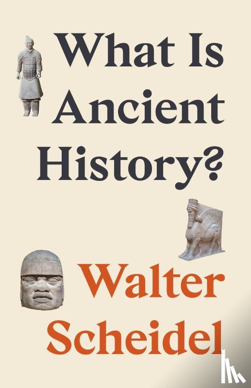 Scheidel, Walter - What Is Ancient History?